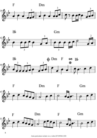 Gm
Gm
F
F
Dm
Dm
FDm B
F
F
B
GmB
DmF
33 3
33
2 2
33
3












 
 
 

  


  
 
 
 
 
  

 




    
  
Aulas particulares teclado voz e violão (037)99948-1050
47
51
4
44
42
39

 