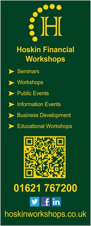Hoskin Financial
     Workshops
   Seminars
   Workshops
   Public Events
   Information Events
   Business Development
   Educational Workshops




  01621 767200

hoskinworkshops.co.uk
 
