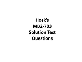 Hosk’s
MB2-703
Solution Test
Questions
 