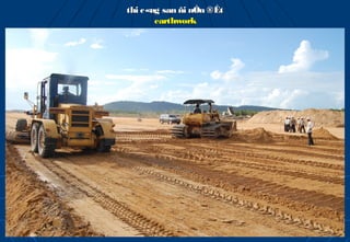 thi c«ng san ñi nÒn ®Êt
       earthwork
 