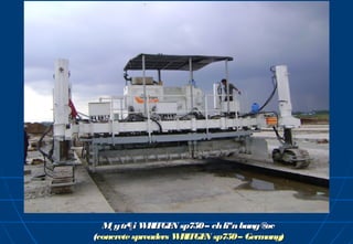 M y tr¶i W ITGE sp750 – ch liªn bang ®
    ¸         R     N                   øc
(concrete spreaders W ITGE sp750 – Germ
                      R   N             any)
 