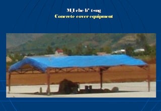 M¸I che bª t«ng
Concrete cover equipment
 