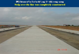 D¶i btxm trªn ®o¹n th¼ ng ®· thi c«ng xong
Strip over the line was completely constructed
 