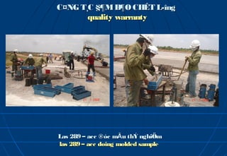 C¤NG T¸C §¶M B¶O CHÊT L­îng
       quality warranty




Las 289 – acc ®óc mẪu thÝ nghiÖm
las 289 – acc doing molded sample
 