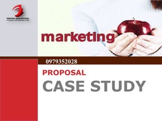 PROPOSAL
CASE STUDY
0979352028
 