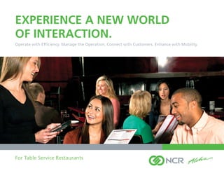 Experience a new world
of interaction.
Operate with Efficiency. Manage the Operation. Connect with Customers. Enhance with Mobility.




For Table Service Restaurants
 