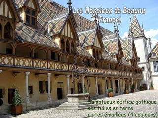 Somptueux édifice gothique ses tuiles en terre  cuites émaillées (4 couleurs) Les Hospices de Beaune  (France) 
