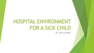hospital-environment-for-a-sick-child.pptx