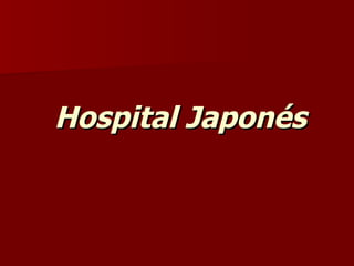 Hospital Japonés 