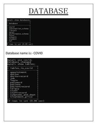 DATABASE
Database name is:- COVID
 