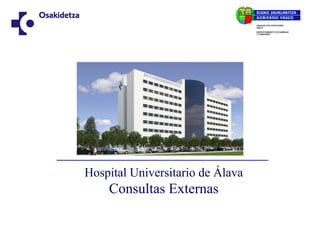 Hospital Universitario de Álava
    Consultas Externas
 