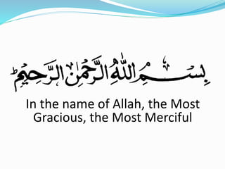 In the name of Allah, the Most
Gracious, the Most Merciful
 