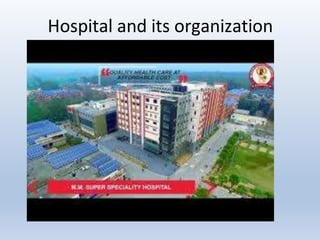 Hospital and its organization
 