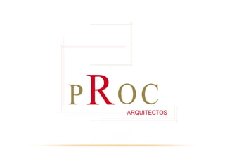 PROC
  ARQUITECTOS
 