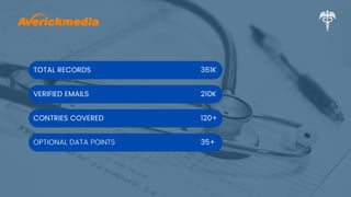 TOTAL RECORDS
VERIFIED EMAILS
CONTRIES COVERED
OPTIONAL DATA POINTS
361K
210K
120+
35+
 