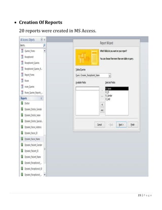 23 | P a g e
 Creation Of Reports
20 reports were created in MS Access.
 