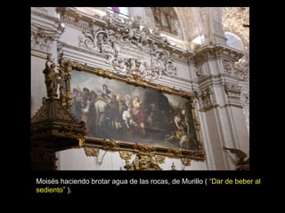 Moisés haciendo brotar agua de las rocas, de Murillo (  “Dar de beber al sediento”  ).  