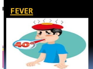 FEVER
 