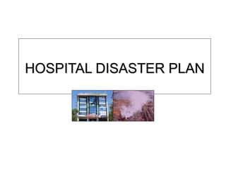 HOSPITAL DISASTER PLAN
 