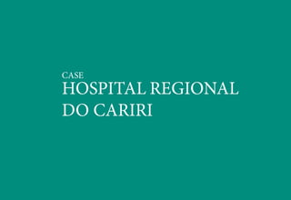CASE
HOSPITAL REGIONAL
DO CARIRI
 