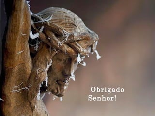 Obrigado Senhor! 