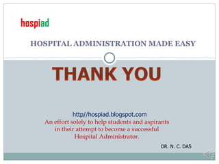 HOSPITAL ADMINISTRATION MADE EASY http//hospiad.blogspot.com An effort solely to help students and aspirants in their atte...