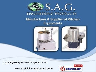 Manufacturer & Supplier of Kitchen
          Equipments
 