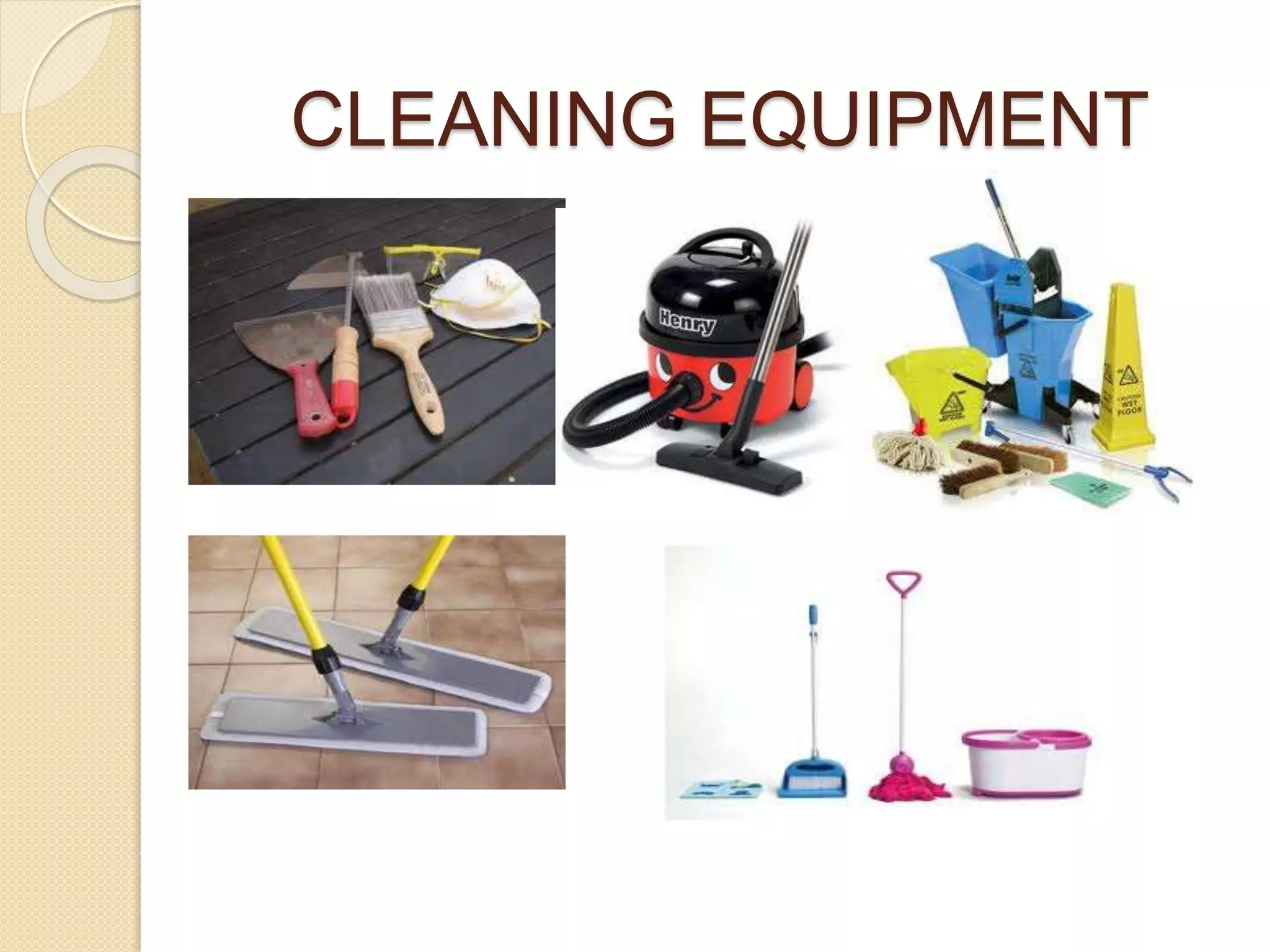 CLEANING EQUIPMENT
 