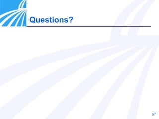 57
Questions?
 