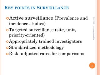 KEY POINTS IN SURVEILLANCE
Active surveillance (Prevalence and
incidence studies)
Targeted surveillance (site, unit,
priority-oriented)
Appropriately trained investigators
Standardized methodology
Risk- adjusted rates for comparisons
3/23/2020www.nursingpath.in
11
 