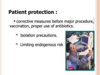 .
Patient protection :
* corrective measures before major procedure,
vaccination, proper use of antibiotics.
* Isolation precautions.
* Limiting endogenous risk
3/23/2020www.nursingpath.in
31
 