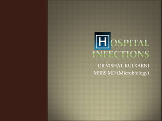 DR VISHAL KULKARNI
MBBS MD (Microbiology)
 