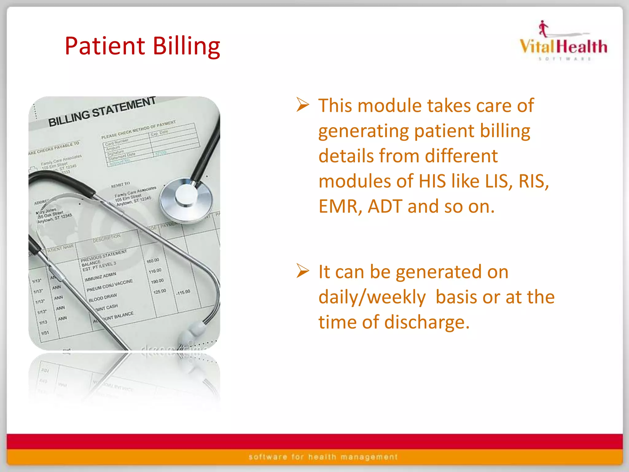 It maintains shift rotation of nurses; analyse their workload and skills . Also helps scheduling staff training PharmacyPharmacy is the place where the requested drugs get dispensed. Both outpatients and inpatients are dispensed drugs from the pharmacy. 