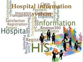 
Hospital information
system
 