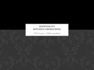 VET Course - TAFE accredited Hospitality Kitchen Operations 