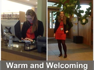 Warm and Welcoming
 