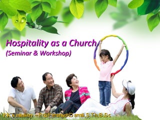 Hospitality as a Church (Seminar & Workshop) PKA ministry –  Pdp. Firmansyah Darmali, S.Th., B.Sc. 