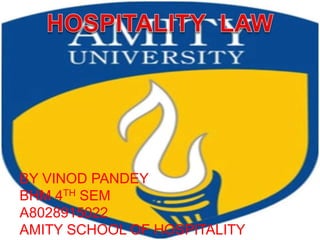 BY VINOD PANDEY
BHM 4TH SEM
A8028915022
AMITY SCHOOL OF HOSPITALITY
 