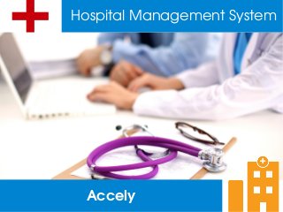 Hospital Management System
Accely
 
