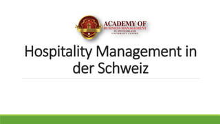 Hospitality Management in
der Schweiz
 