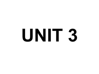 UNIT 3
 