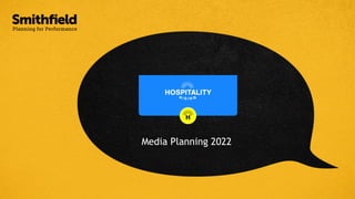 Media Planning 2022
 