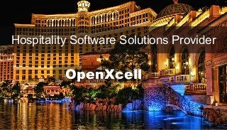 Hospitality Software Solutions Provider 
OpenXcell 
 