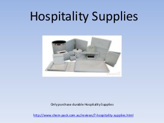 Hospitality Supplies




          Only purchase durable Hospitality Supplies


http://www.chem-pack.com.au/reviews/7-hospitality-supplies.html
 