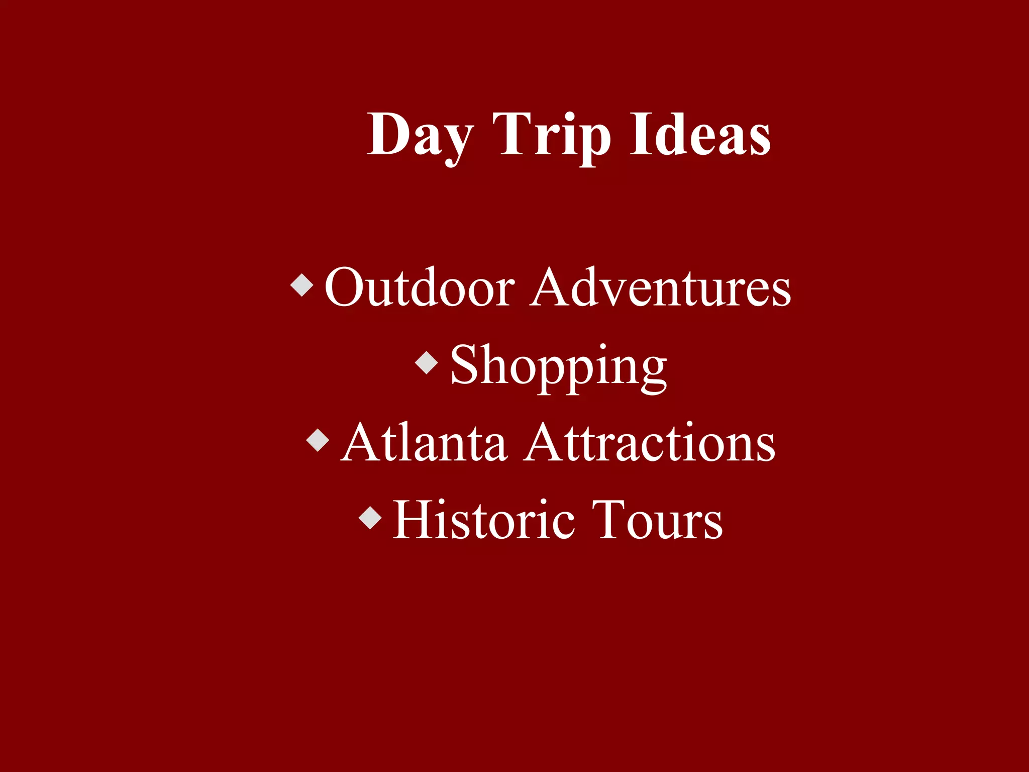 Day Trip Ideas Outdoor Adventures Shopping Atlanta Attractions Historic Tours 