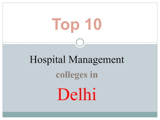 Top 10
Hospital Management
colleges in
Delhi
 