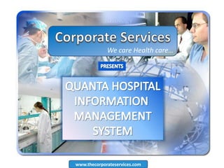 We care Health care…
www.thecorporateservices.com
 