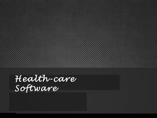 Health-careHealth-care
SoftwareSoftware
 