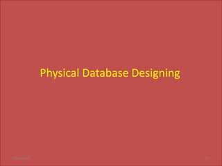 Physical Database Designing
6/18/2014 12
 