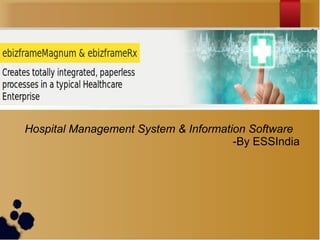 Hospital Management System & Information Software
-By ESSIndia

 